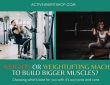 Free Weights Or Weightlifting Machines To Build Bigger Muscles