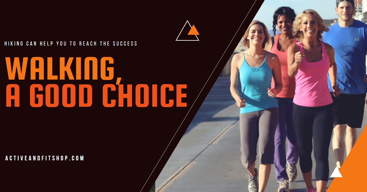 Walking, A Good Choice