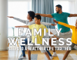Family Wellness-Steps to a Healthier Life Together